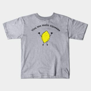 You Ma Main Squeeze cute Lemon fruit pun t-shirt Kids T-Shirt